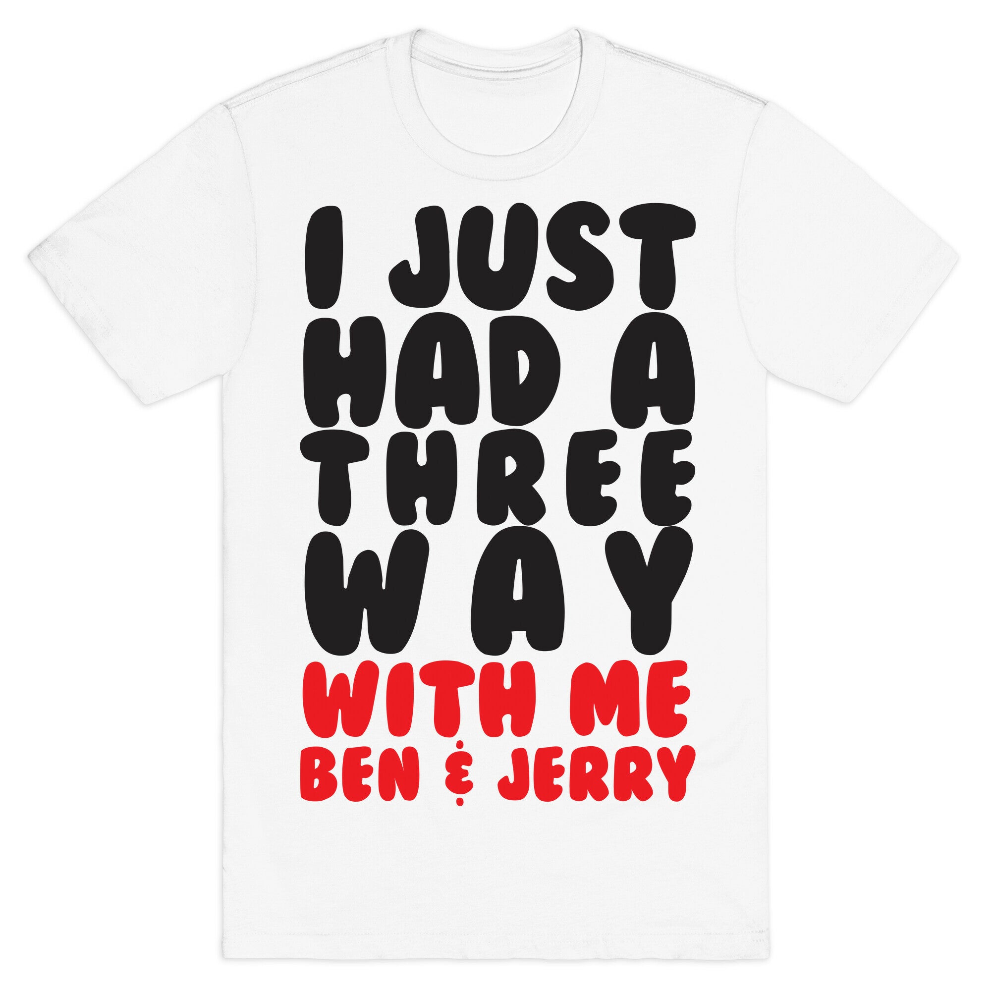Three Way With Ben & Jerry T-Shirt